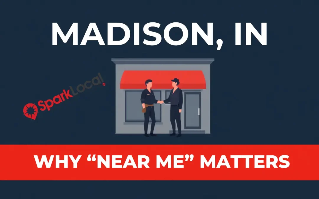 Why “Near Me” Matters When Hiring a Marketing Consultant in Madison, IN